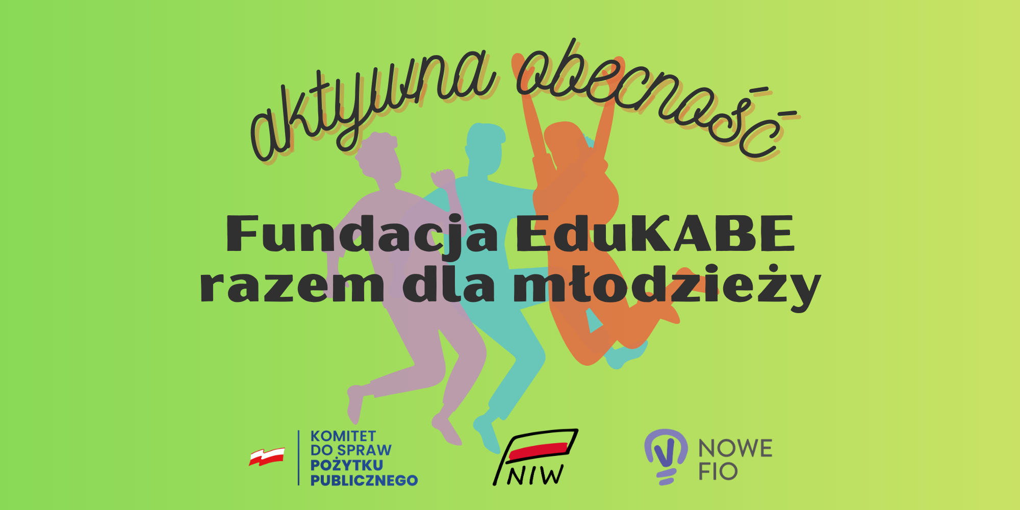Grafika promująca projekt “Aktywna Obecność” z hasłem “Fundacja EduKABE razem dla młodzieży” i logotypami NIW oraz Nowe FIO.